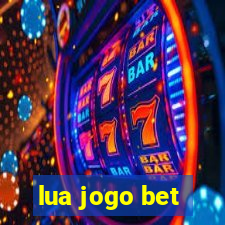 lua jogo bet